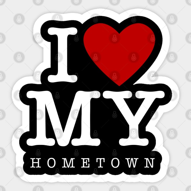 I Love My Hometown Sticker by Barn Shirt USA